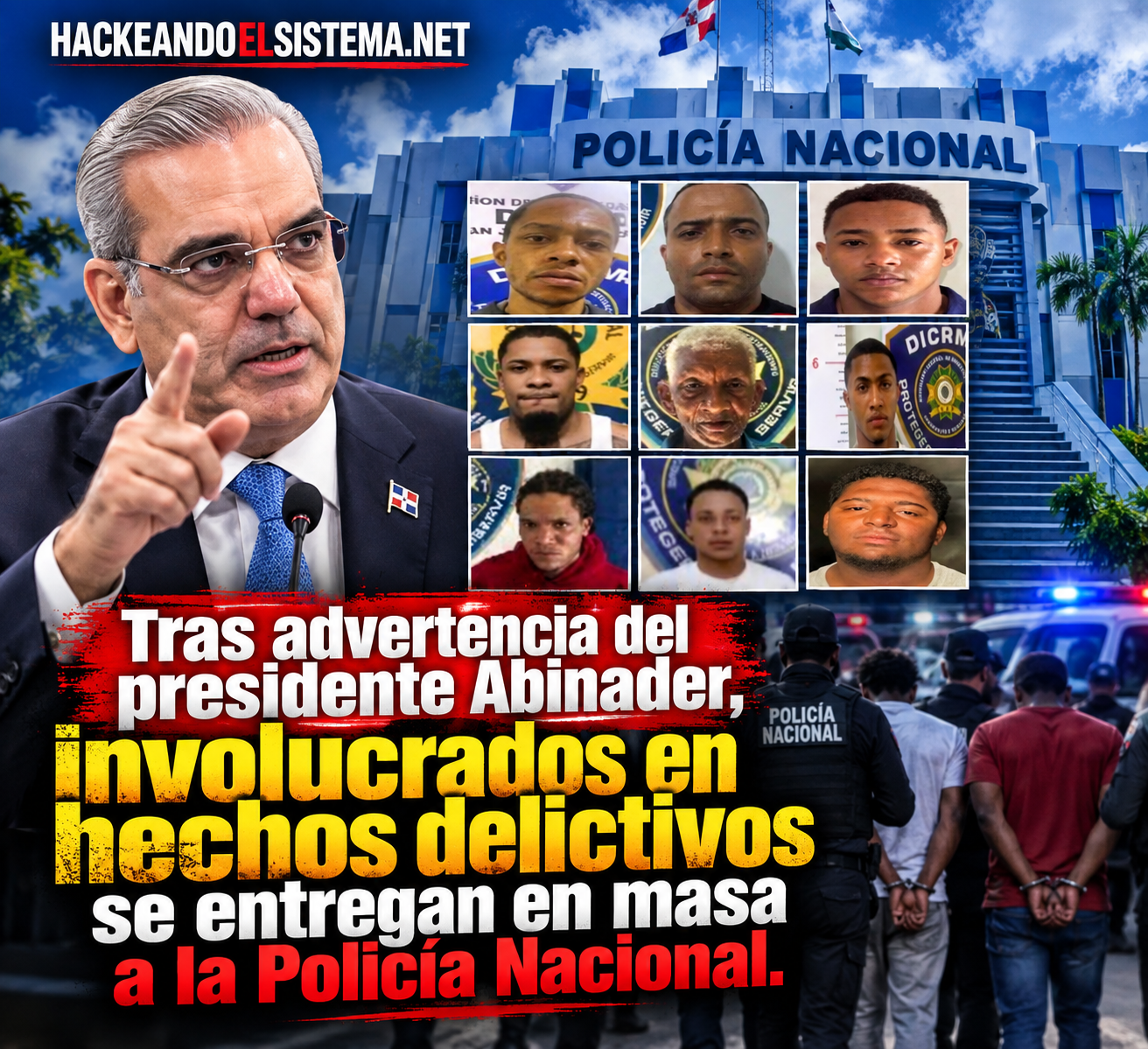 Tras advertencia del presidente Abinader, involucrados en hechos delictivos se entregan en masa a la Policía Nacional